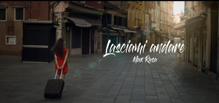 Max Rasa - LASCIAMI ANDARE