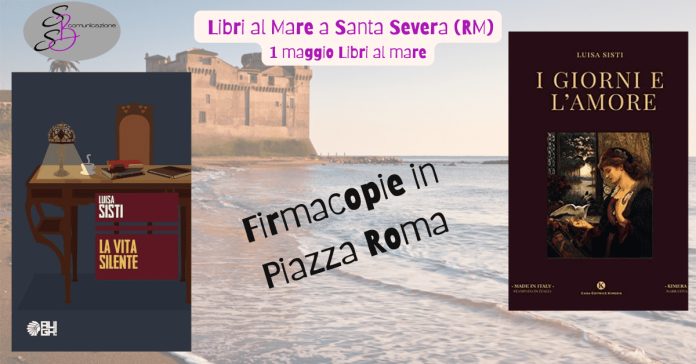 Luisa Sisti, potessa e romanziera, sarà a Santa Severa per Libri al mare con SBS Comunicazione. Firmacopie il 1 maggio.