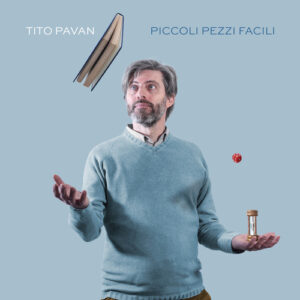 Tito Pavan - Piccoli Pezzi Facili