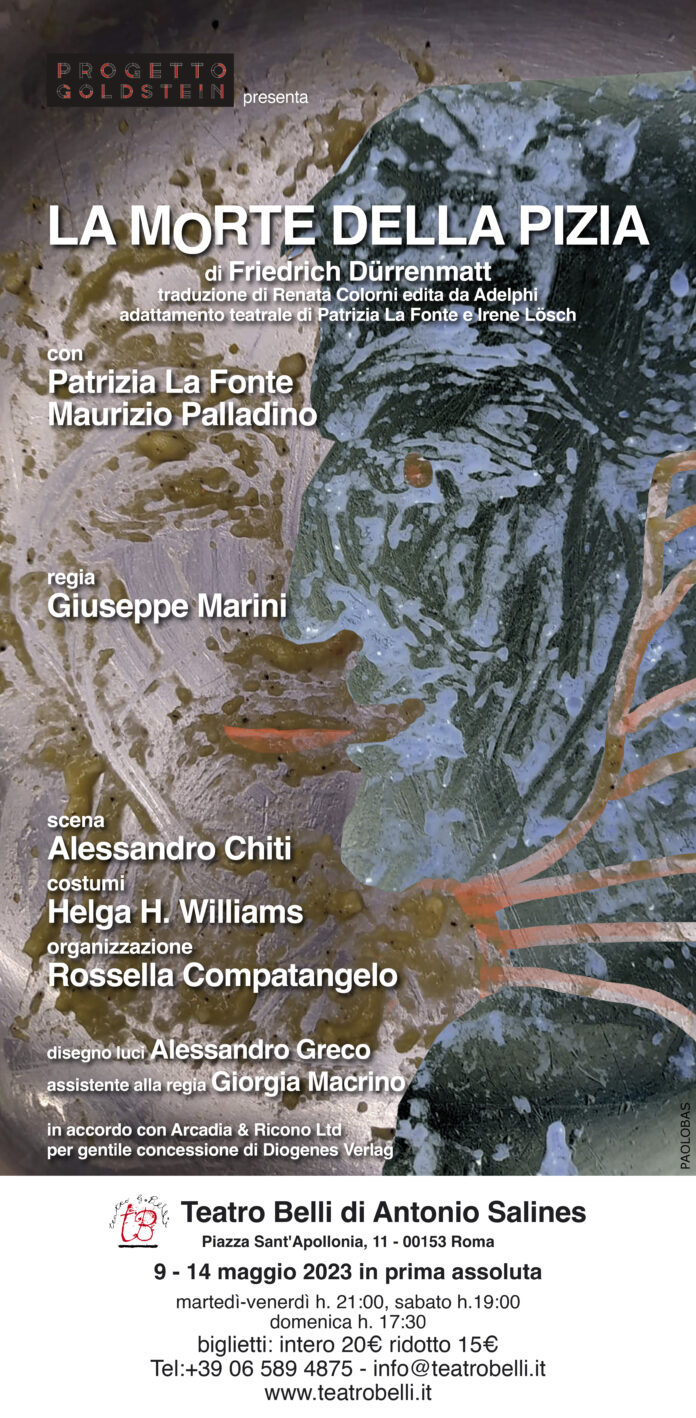 La morte della pizia di Friedrich Dürrenmatt con la regia di Giuseppe  Marini debutta in prima assoluta al Teatro Belli di Roma - Oltre le colonne