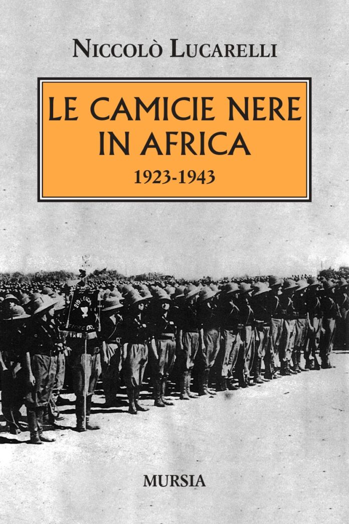 Niccolò Lucarelli, Le Camicie Nere in Africa, Mursia, 2023